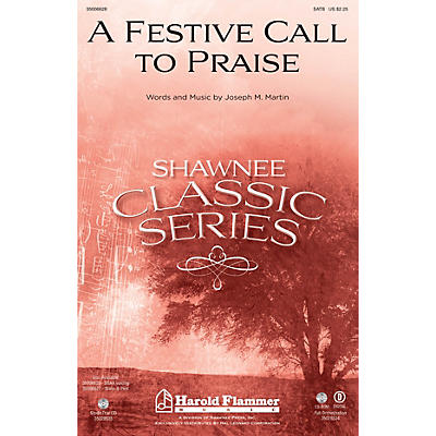 Shawnee Press A Festive Call to Praise SATB composed by Joseph M. Martin