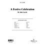 Hal Leonard A Festive Celebration Orchestra composed by John Leavitt
