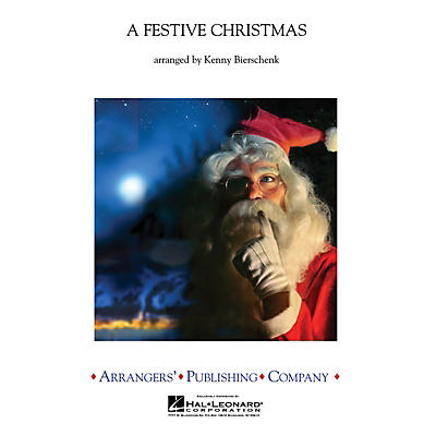 Arrangers A Festive Christmas Concert Band Arranged by Kenny Bierschenk