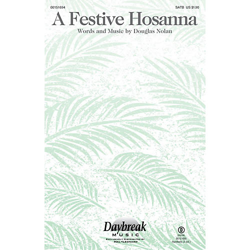 Daybreak Music A Festive Hosanna SATB composed by Douglas Nolan