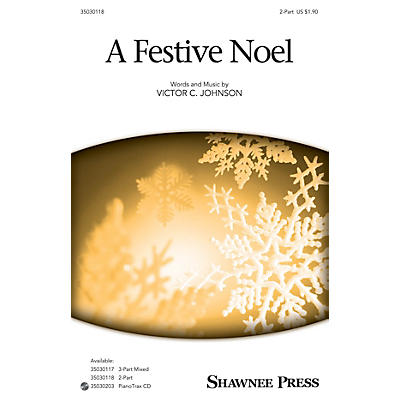 Shawnee Press A Festive Noel 2-Part composed by Victor C. Johnson