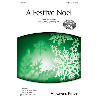 Shawnee Press A Festive Noel (Together We Sing Series) 3-Part Mixed composed by Victor C. Johnson