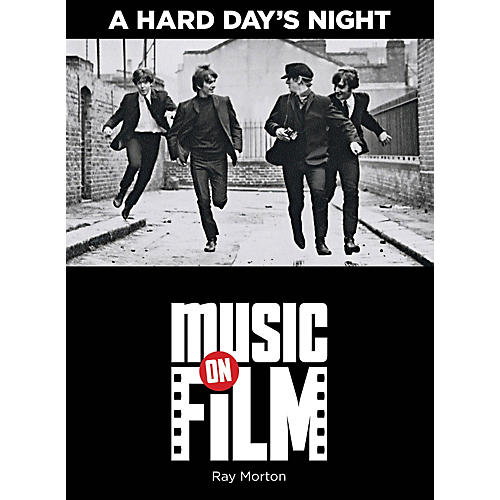 A Hard Day's Night (Music on Film Series) Music On Filments Series Softcover Written by Ray Morton