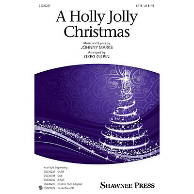 Shawnee Press A Holly, Jolly Christmas SATB arranged by Greg Gilpin