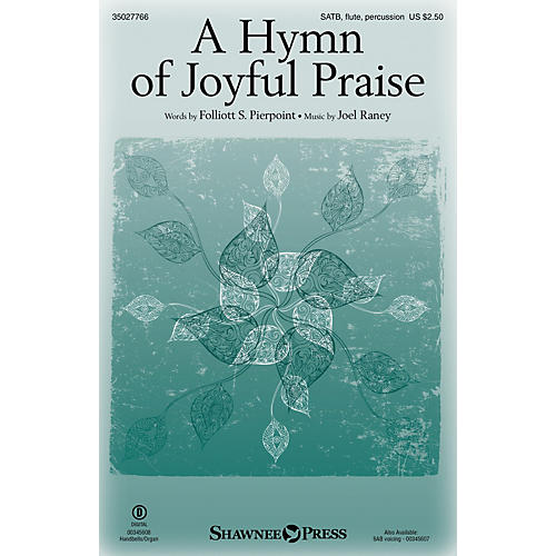 Shawnee Press A Hymn of Joyful Praise SATB WITH FLUTE (OR C-INST) composed by Joel Raney
