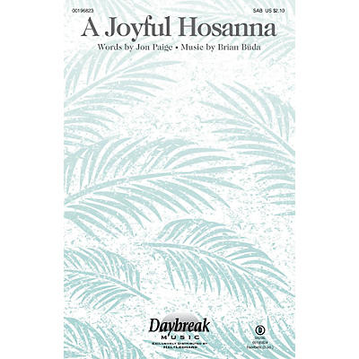 Daybreak Music A Joyful Hosanna SAB composed by Brian Büda