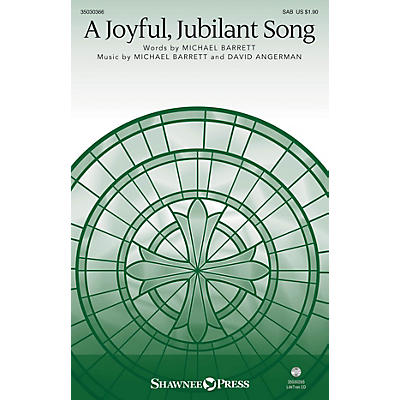 Shawnee Press A Joyful, Jubilant Song SAB composed by Michael Barrett