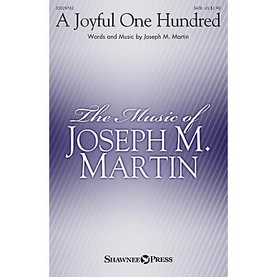 Shawnee Press A Joyful One Hundred SATB composed by Joseph M. Martin