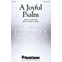 Shawnee Press A Joyful Psalm SATB composed by Joseph M. Martin