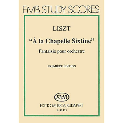 Editio Musica Budapest A La Chapelle Sixtine-mnsc EMB Series by Franz Liszt