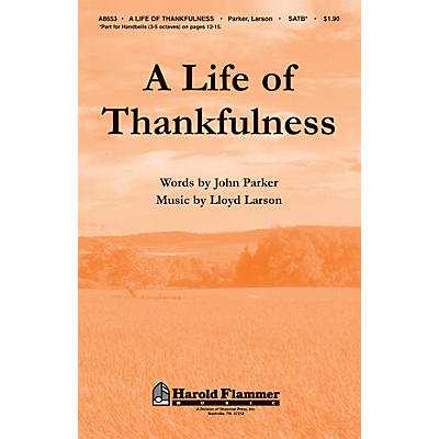 Shawnee Press A Life of Thankfulness SATB Composed by John Parker