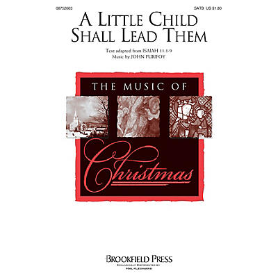 Brookfield A Little Child Shall Lead Them SATB composed by John Purifoy