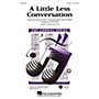 Hal Leonard A Little Less Conversation SAB by Elvis Presley Arranged by Mac Huff