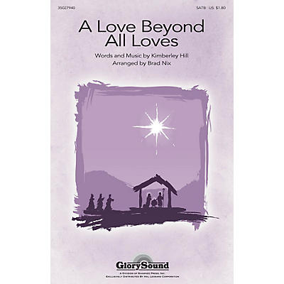 Shawnee Press A Love Beyond All Loves SATB arranged by Brad Nix