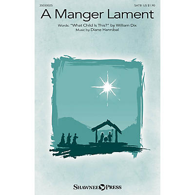 Shawnee Press A Manger Lament SATB composed by Diane Hannibal