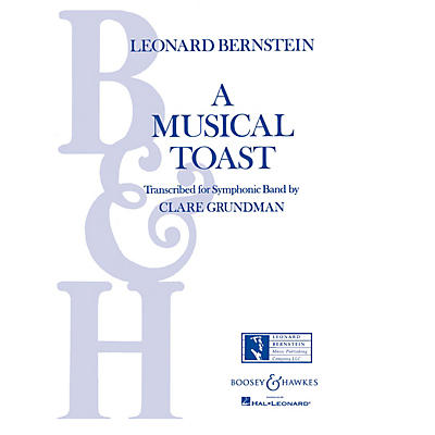 Boosey and Hawkes A Musical Toast (Full Score) Concert Band Composed by Leonard Bernstein Arranged by Clare Grundman