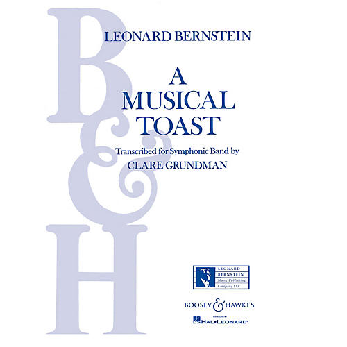 Boosey and Hawkes A Musical Toast (Full Score) Concert Band Composed by Leonard Bernstein Arranged by Clare Grundman