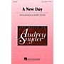 Hal Leonard A New Day SSA A Cappella composed by Audrey Snyder