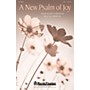 Shawnee Press A New Psalm Of Joy SATB composed by Hojun Lee