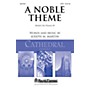 Shawnee Press A Noble Theme SATB composed by Joseph M. Martin