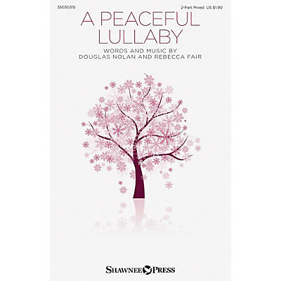 Shawnee Press A Peaceful Lullaby 2 Part Mixed composed by Rebecca Fair