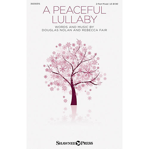 Shawnee Press A Peaceful Lullaby 2 Part Mixed composed by Rebecca Fair