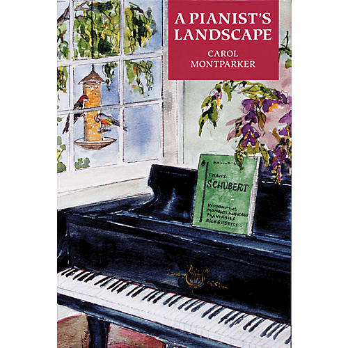 A Pianist's Landscape Amadeus Series Softcover Written by Carol Montparker