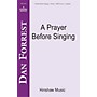 Hinshaw Music A Prayer Before Singing SATB composed by Dan Forrest