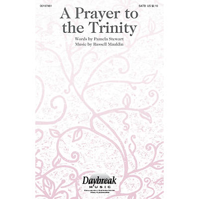 Daybreak Music A Prayer to the Trinity SATB composed by Russell Mauldin