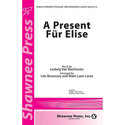 Shawnee Press A Present Für Elise SSA composed by Ludwig van Beethoven arranged by Marti Lunn Lantz
