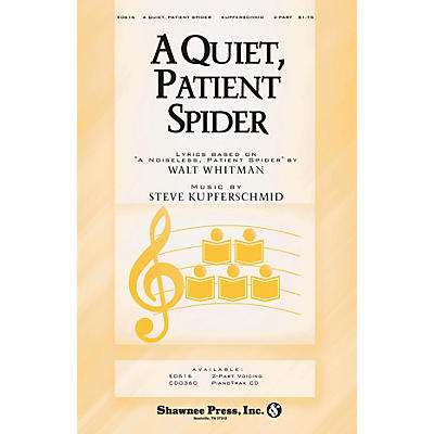 Shawnee Press A Quiet, Patient Spider 2-Part composed by Steve Kupferschmid