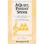 Shawnee Press A Quiet, Patient Spider 2-Part composed by Steve Kupferschmid