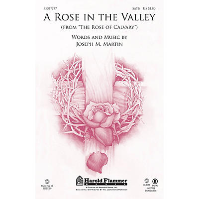 Shawnee Press A Rose in the Valley (from The Rose of Calvary) SATB composed by Joseph M. Martin