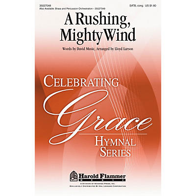 Shawnee Press A Rushing, Mighty Wind (from the Celebrating Grace hymnal) SATB arranged by Lloyd Larson