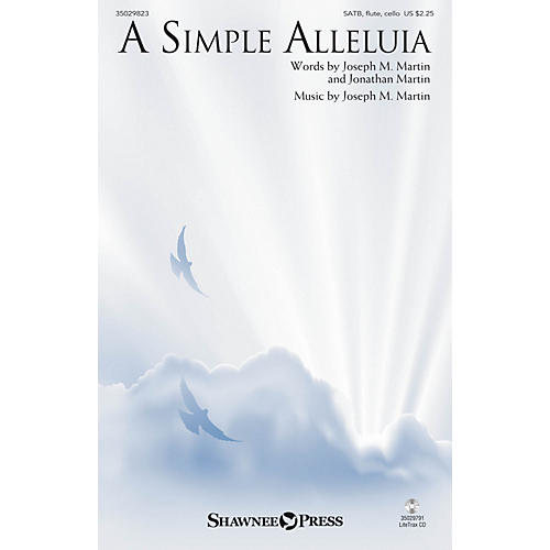 Shawnee Press A Simple Alleluia SATB W/ FLUTE AND CELLO composed by Jonathan Martin
