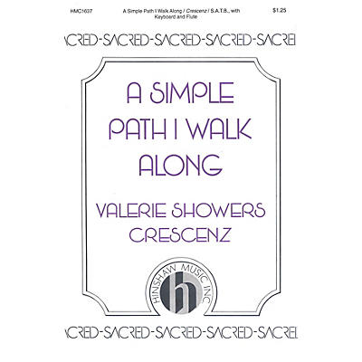 Hinshaw Music A Simple Path I Walk Along SATB composed by Valerie Crescenz