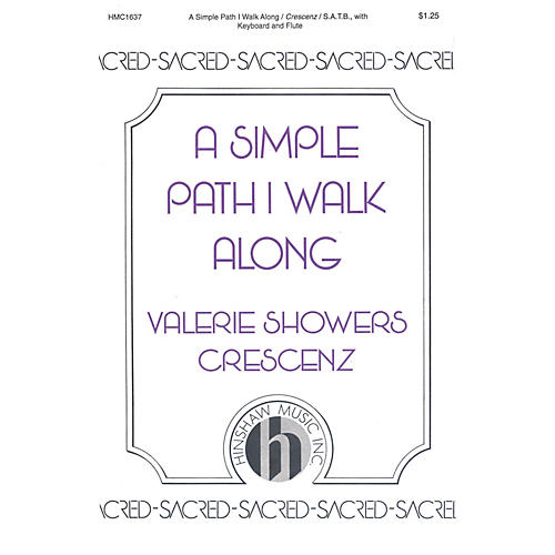 Hinshaw Music A Simple Path I Walk Along SATB composed by Valerie Crescenz