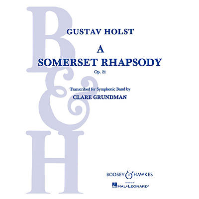 Boosey and Hawkes A Somerset Rhapsody, Op. 21 Concert Band Composed by Gustav Holst Arranged by Clare Grundman