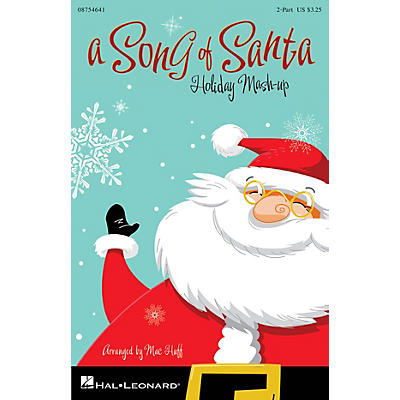 Hal Leonard A Song of Santa (Holiday Mash-up) 2-Part arranged by Mac Huff