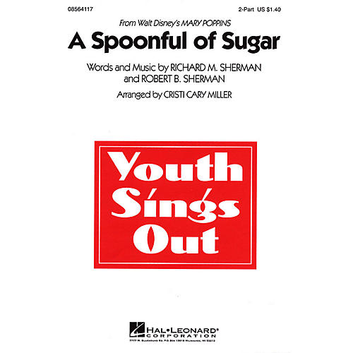 Hal Leonard A Spoonful of Sugar (from Mary Poppins) 2-Part arranged by Cristi Cary Miller