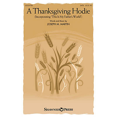 Shawnee Press A Thanksgiving Hodie SATB composed by Joseph M. Martin