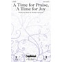 Daybreak Music A Time for Praise, A Time for Joy SATB composed by Heather Sorenson