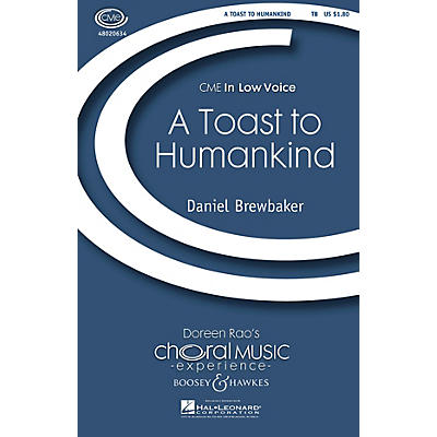 Boosey and Hawkes A Toast to Humankind (CME In Low Voice) TB composed by Daniel Brewbaker