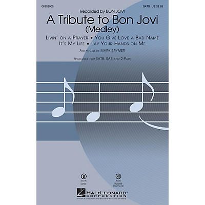 Hal Leonard A Tribute to Bon Jovi (Medley) 2-Part by Bon Jovi Arranged by Mark Brymer