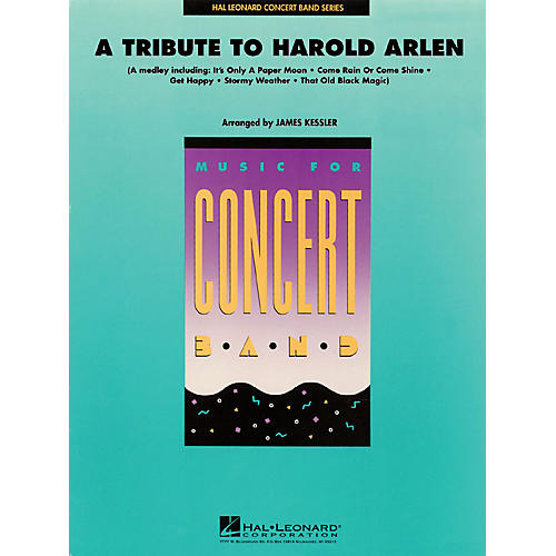 Hal Leonard A Tribute to Harold Arlen Concert Band Level 4 Arranged by James Kessler