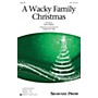 Shawnee Press A Wacky Family Christmas SAB arranged by Tom Fettke