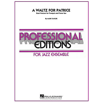 Hal Leonard A Waltz for Patrice (Duet Feature for Trumpet and Tenor Sax) Jazz Band Level 5 Composed by Mark Taylor