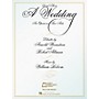 Edward B. Marks Music Company A Wedding (An Opera in Two Acts Vocal Score) E.B. Marks Series Softcover  by William Bolcom
