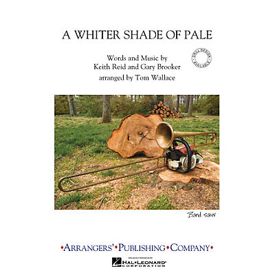 Arrangers A Whiter Shade of Pale Marching Band Level 3 Arranged by Tom Wallace