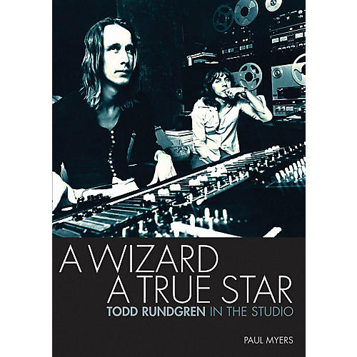A Wizard, A True Star (Todd Rundgren in the Studio) Book Series Softcover Written by Paul Myers